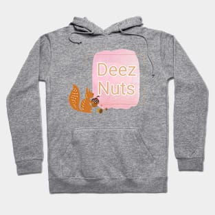 Deez nuts Hoodie